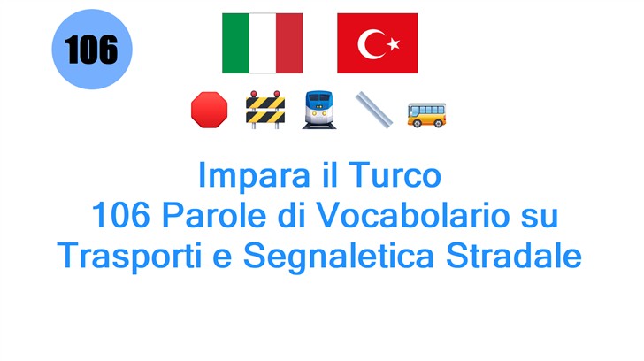 Impara il Turco: 106 Parole di Vocabolario su Trasporti e Segnaletica Stradale